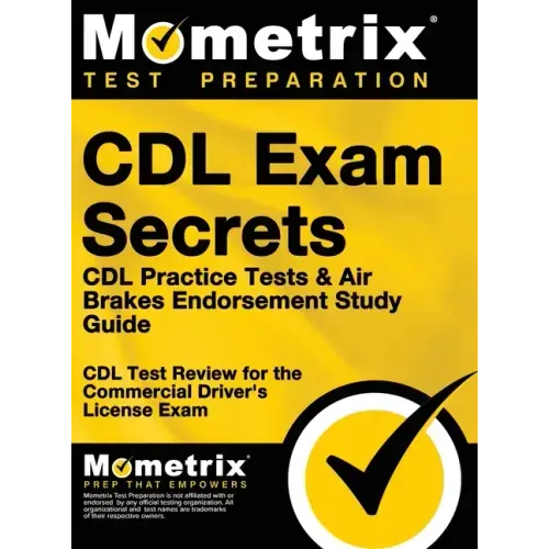 CDL Exam Secrets - CDL Practice Tests & Air Brakes Endorsement Study Guide: CDL Test Review for the Commercial Driver's License Exam