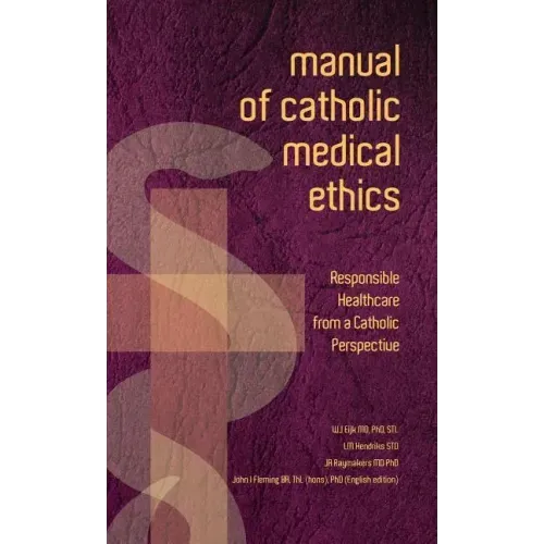 Manual of Catholic Medical Ethics