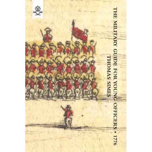 Military Guide for Young Officers, Containing a System of the Art of War 1776