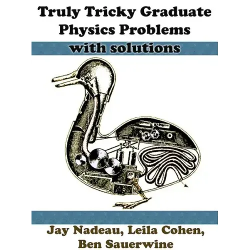 Truly Tricky Graduate Physics Problems