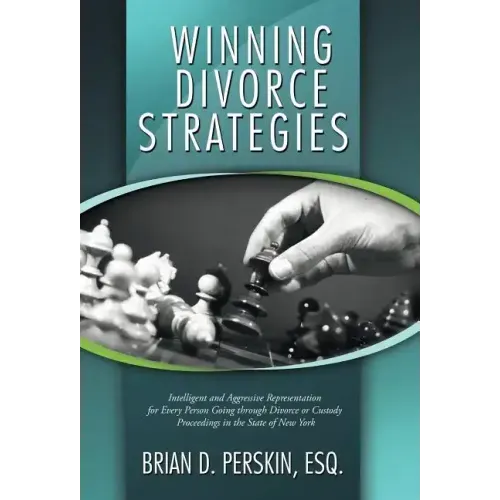 Winning Divorce Strategies: Intelligent and Aggressive Representation for Every Person Going Through Divorce or Custody Proceedings in the State O