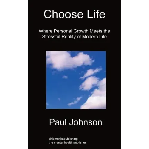 Choose Life: Where Personal Growth Meets the Stressful Reality of Modern Life