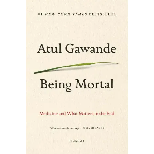 Being Mortal: Medicine and What Matters in the End - Paperback