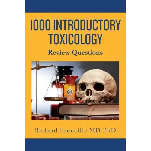 1000 Introductory Toxicology Review Questions