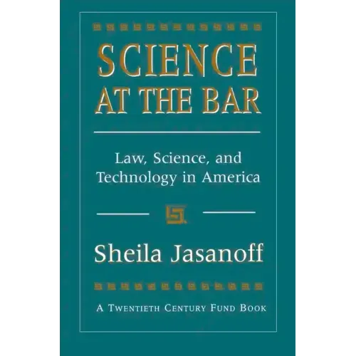 Science at the Bar: Science and Technology in American Law