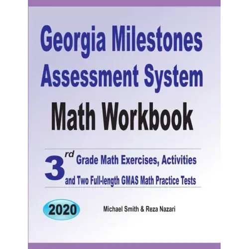 Georgia Milestones Assessment System Math Workbook: 3rd Grade Math Exercises, Activities, and Two Full-Length GMAS Math Practice Tests