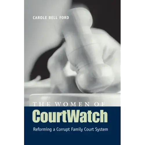 The Women of CourtWatch: Reforming a Corrupt Family Court System
