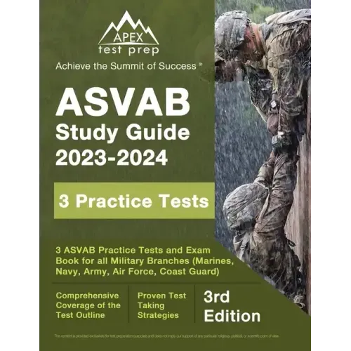 ASVAB Study Guide 2023-2024: 3 ASVAB Practice Tests and Exam Prep Book for All Military Branches (Marines, Navy, Army, Air Force, Coast Guard) [3rd