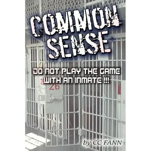 Common Sense Do Not Play The Game With An Inmate