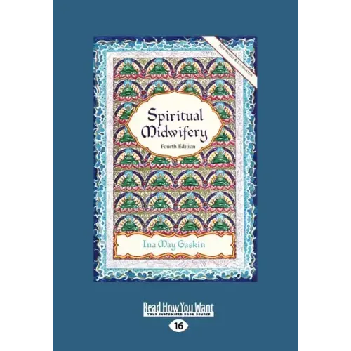 Spiritual Midwifery: Ina May Gaskin (Large Print 16pt)