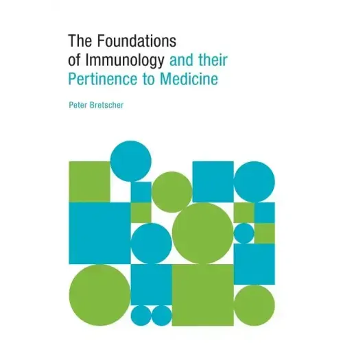 The Foundations of Immunology and their Pertinence to Medicine