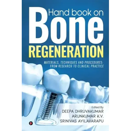 Hand book on Bone regeneration: Materials, Techniques and Procedures: From Research to Clinical Practice