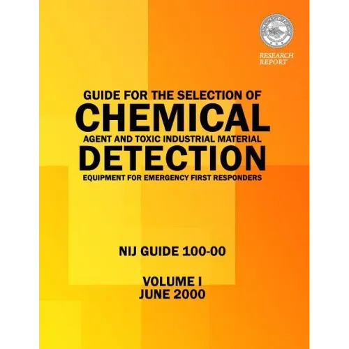 Guide for the Selection of Chemical Agent and Toxic Industrial Material Detection Equipment for Emergency First Responders