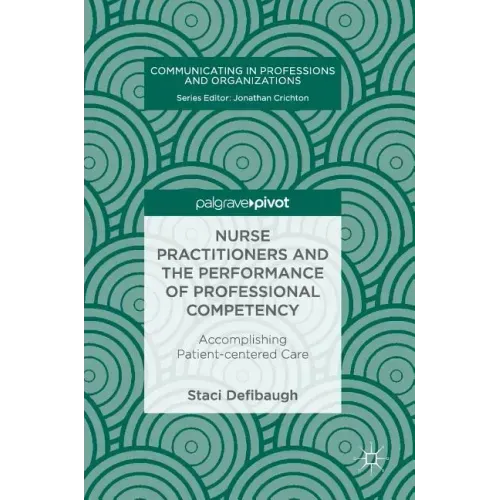 Nurse Practitioners and the Performance of Professional Competency: Accomplishing Patient-Centered Care