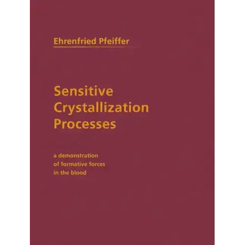 Sensitive Crystallization Processes: A Demonstration of Formative Forces in the Blood