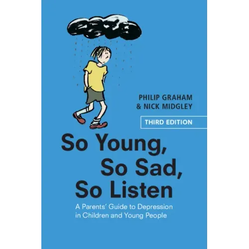 So Young, So Sad, So Listen: A Parents' Guide to Depression in Children and Young People