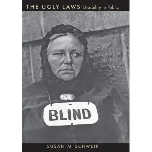 The Ugly Laws: Disability in Public
