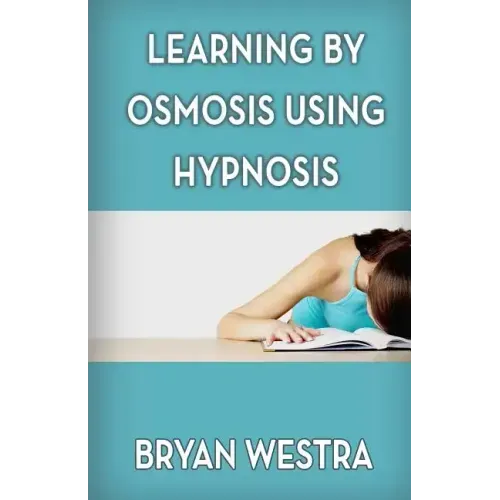 Learning By Osmosis Using Hypnosis