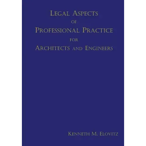 Legal Aspects of Professional Practice for Architects and Engineers