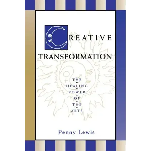Creative Transformation: The Healing Power of the Arts