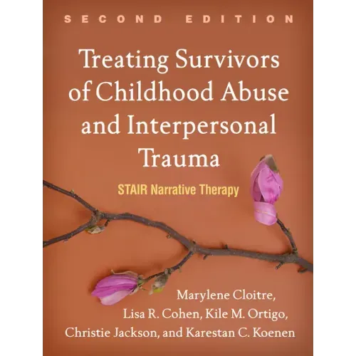 Treating Survivors of Childhood Abuse and Interpersonal Trauma: Stair Narrative Therapy