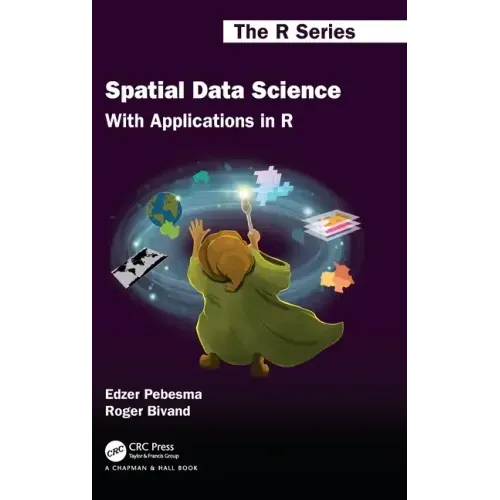 Spatial Data Science: With Applications in R
