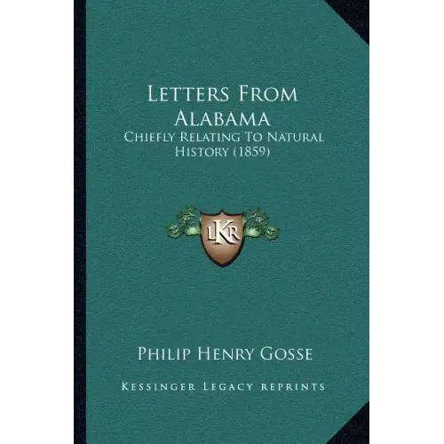Letters from Alabama: Chiefly Relating to Natural History (1859)