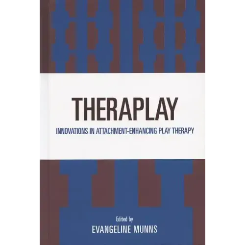 Theraplay: Innovations in Attachment-Enhancing Play Therapy