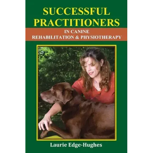 Successful Practitioners in Canine Rehabilitation & Physiotherapy