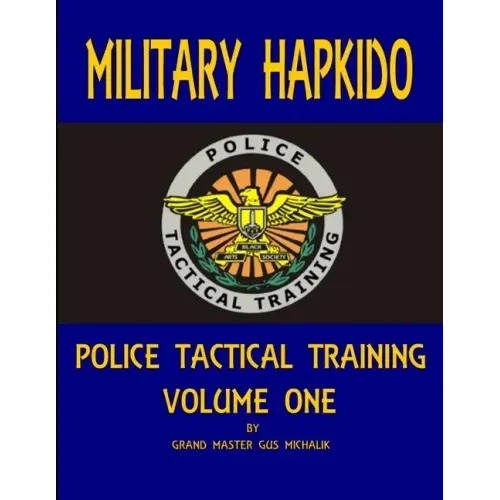 Military Hapkido: Police Tactical Training Vol. 1