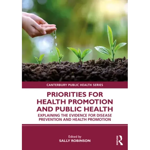 Priorities for Health Promotion and Public Health: Explaining the Evidence for Disease Prevention and Health Promotion