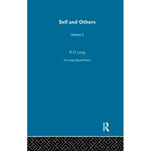 Self and Others: Selected Works of R D Laing Vol 2