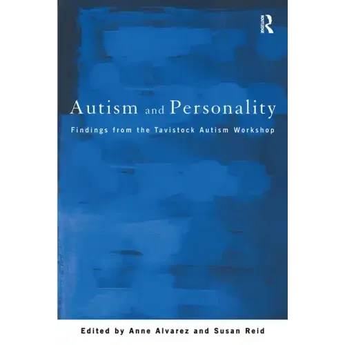 Autism and Personality: Findings from the Tavistock Autism Workshop