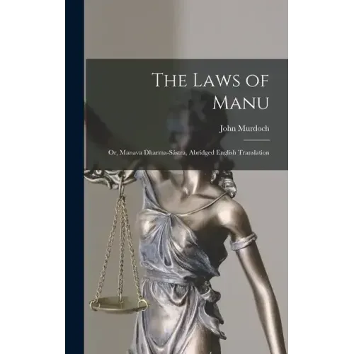 The Laws of Manu; or, Manava Dharma-sástra, Abridged English Translation