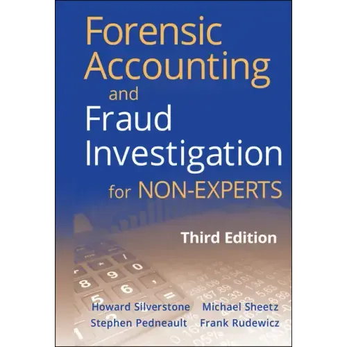 Forensic Accounting and Fraud Investigation for Non-Experts