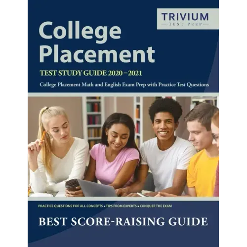 College Placement Test Study Guide 2020-2021: College Placement Math and English Exam Prep with Practice Test Questions by Trivium College Placement E - Paperback