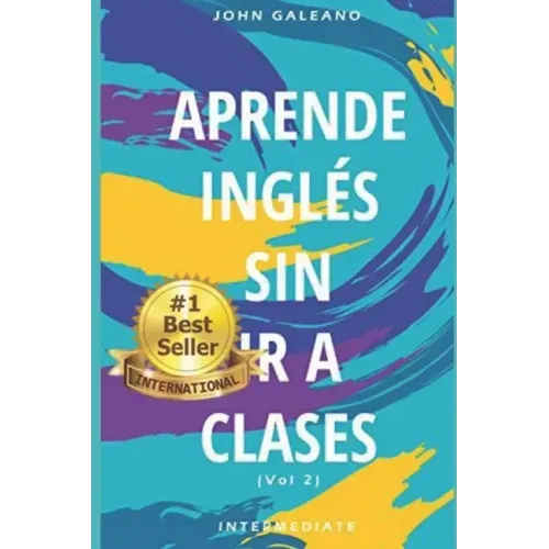 Aprende Inglés: Sin ir a clases Volumen 2