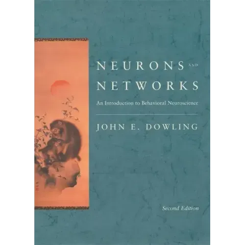 Neurons and Networks: An Introduction to Behavioral Neuroscience, Second Edition