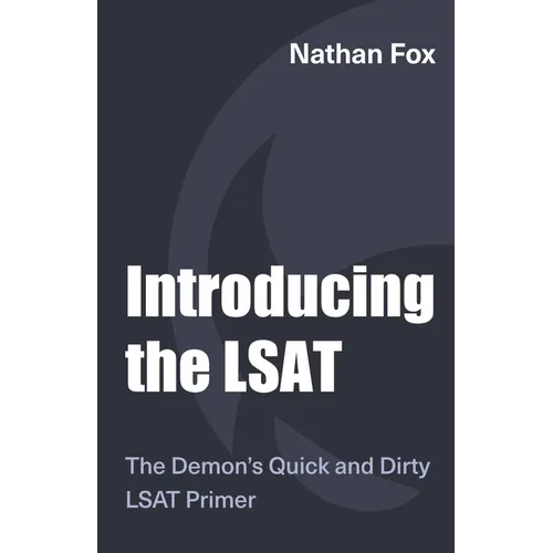 Introducing the LSAT: The Fox Test Prep Quick & Dirty LSAT Primer