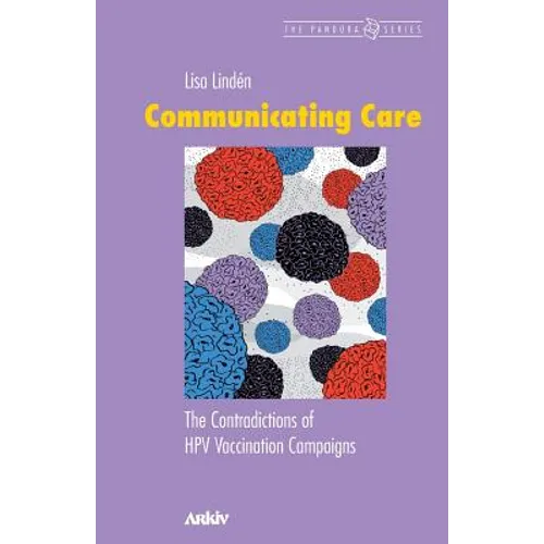 Communicating Care: The Contradictions of HPV Vaccination Campaigns