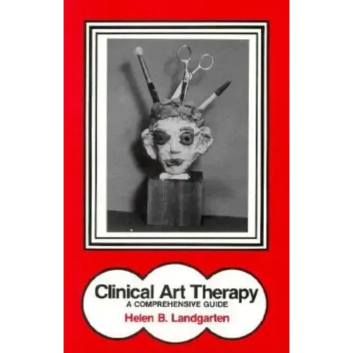 Clinical Art Therapy: A Comprehensive Guide