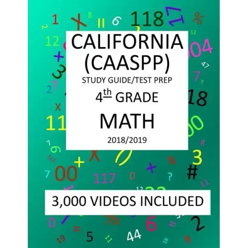 4th Grade CALIFORNIA CAASPP, MATH, Test Prep: 2019: 4th Grade California Assessment of Student Performance and Progress MATH Test prep/study guide