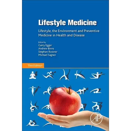 Lifestyle Medicine: Lifestyle, the Environment and Preventive Medicine in Health and Disease