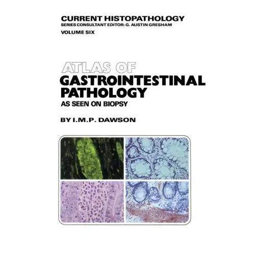 Atlas of Gastrointestinal Pathology: As Seen on Biopsy