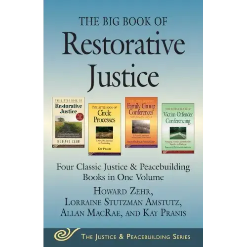 The Big Book of Restorative Justice: Four Classic Justice & Peacebuilding Books in One Volume