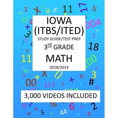 3rd Grade IOWA ITBS ITED, 2019 MATH, Test Prep: 3rd Grade IOWA TEST of BASIC SKILLS, EDUCATIONAL DEVELOPMENT 2019 MATH Test Prep/Study Guide