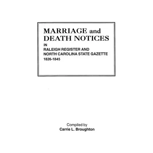 Marriage and Death Notices in Raleigh Register and North Carolina State Gazette, 1826-1845