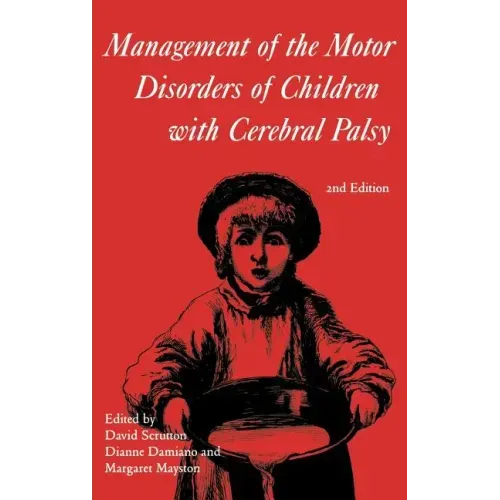 Management of the Motor Disorders of Children with Cerebral Palsy