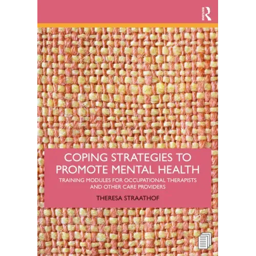 Coping Strategies to Promote Mental Health: Training Modules for Occupational Therapists and Other Care Providers
