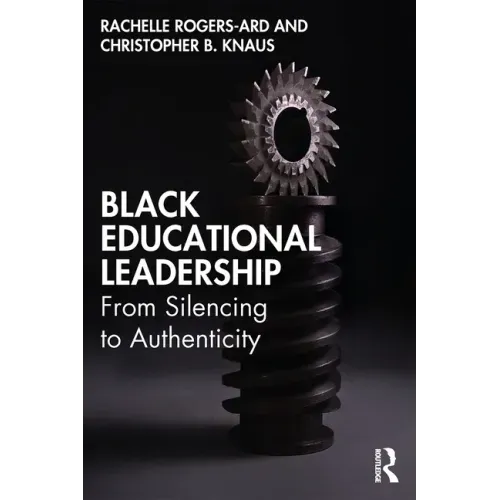 Black Educational Leadership: From Silencing to Authenticity